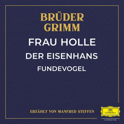 Wilhelm Carl Grimm Jacob Ludwig Karl Grimm - Frau Holle / Der Eisenhans / Fundevogel