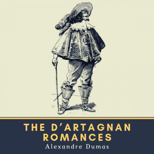 Alexandre Dumas - The d'Artagnan Romances