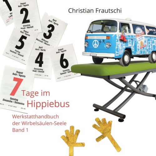 Christian Frautschi - 7 Tage im Hippiebus