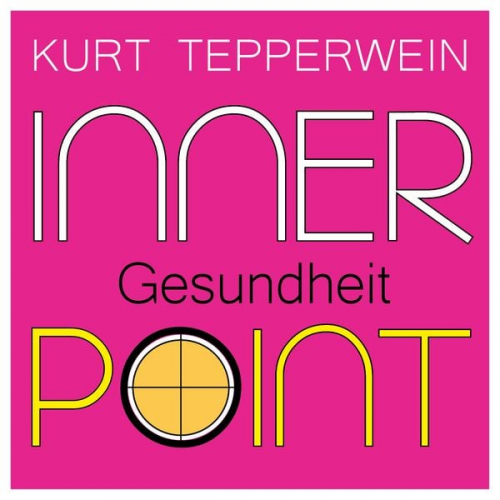 Kurt Tepperwein - Inner Point - Gesundheit