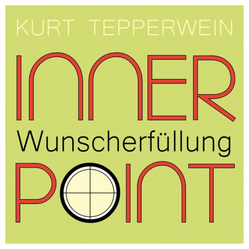 Kurt Tepperwein - Inner Point - Wunscherfüllung