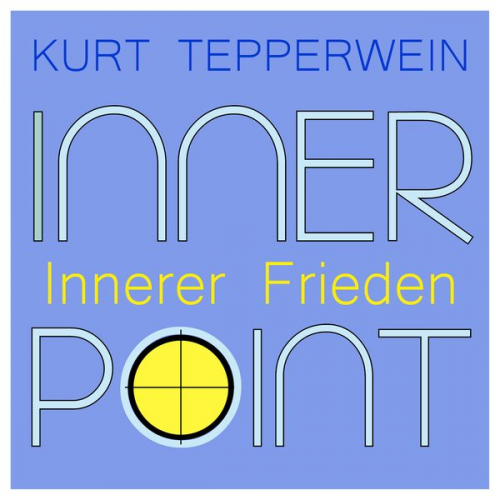 Kurt Tepperwein - Inner Point - Innerer Frieden