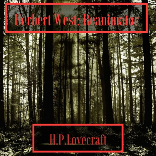 Howard Ph. Lovecraft - Herbert West Reanimator