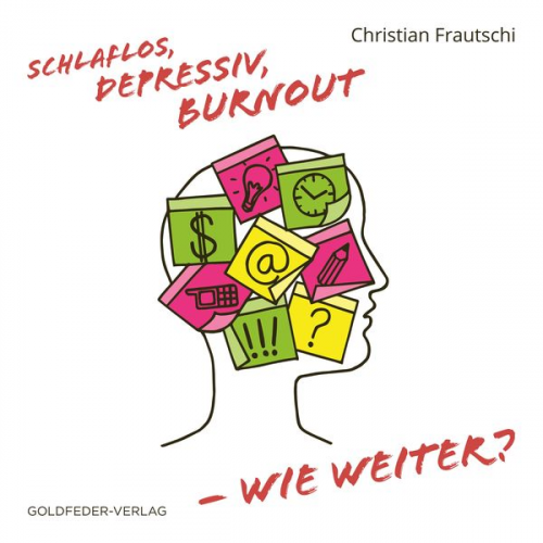 Christian Frautschi - Schlaflos, Depressiv, Burnout - wie weiter?