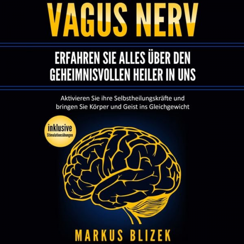 Markus Blizek - Vagus Nerv - Erfahren Sie alles über den geheimnisvollen Heiler in uns