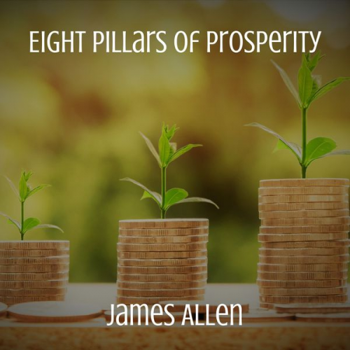 James Allen - Eight Pillars of Prosperity