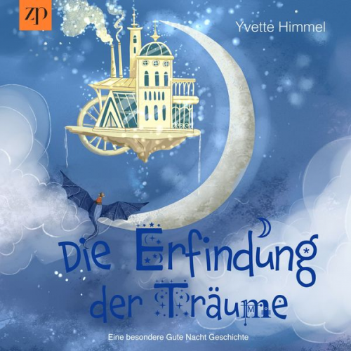 Yvette Himmel - Die Erfindung der Träume