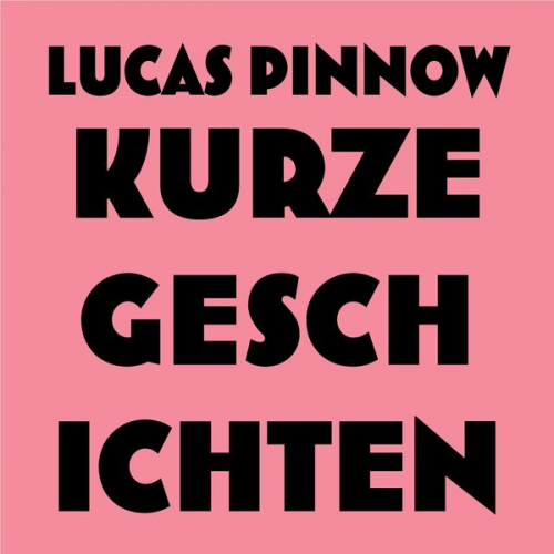 Lucas Pinnow - Kurze Geschichten