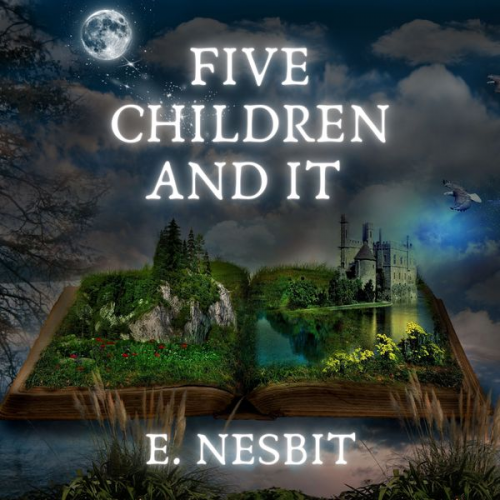 Edith Nesbit - Five Children and It