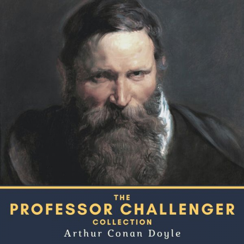 Arthur Conan Doyle - The Professor Challenger Collection