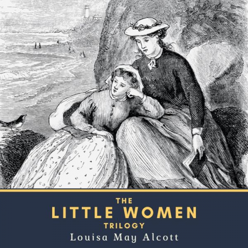 Louisa May Alcott - The Little Women Trilogy