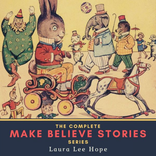 Laura Lee Hope - The Complete Make Believe Stories Series