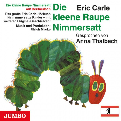 Eric Carle - Die kleene Raupe Nimmersatt. Berlinerisch