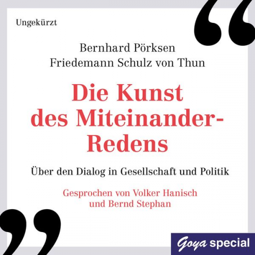 Bernhard Pörksen Friedemann Schulz Thun - Die Kunst des Miteinander-Redens - Ungekürzte Lesung