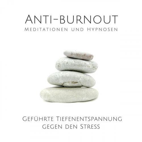 Tanja Kohl - Anti-Burnout: Meditationen und Hypnosen