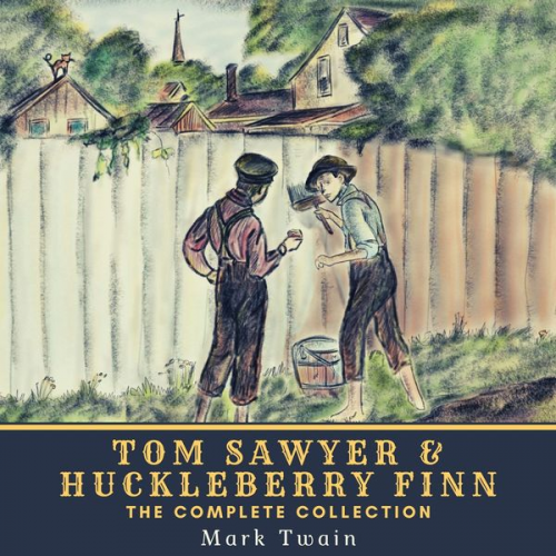 Mark Twain - Tom Sawyer & Huckleberry Finn - The Complete Collection