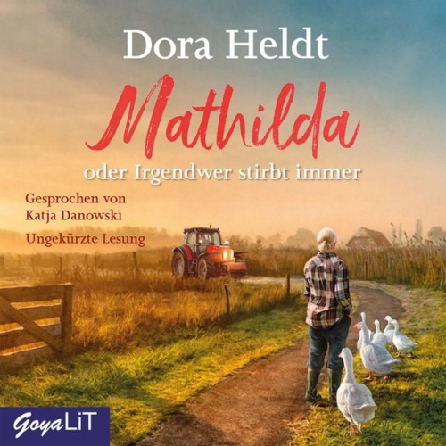 Dora Heldt - Mathilda oder Irgendwer stirbt immer