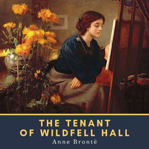 Anne Brontë - The Tenant of Wildfell Hall