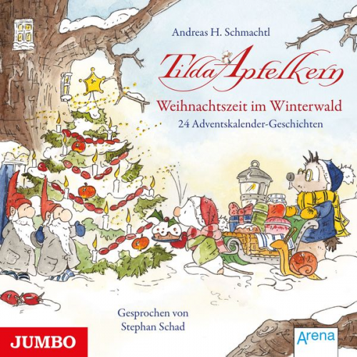 Andreas H. Schmachtl - Tilda Apfelkern. Weihnachtszeit im Winterwald. 24 Adventskalender-Geschichten