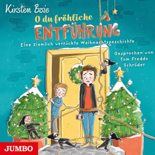 Kirsten Boie - O du fröhliche Entführung. Eine ziemlich verrückte Weihnachtsgeschichte