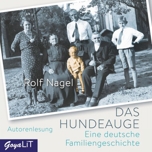 Rolf Nagel - Das Hundeauge. Eine deutsche Familiengeschichte