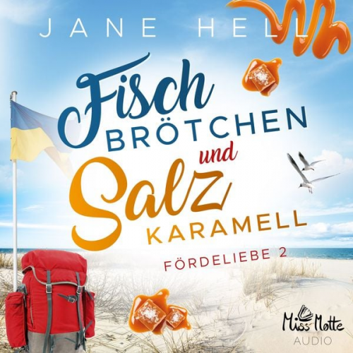 Jane Hell - Fischbrötchen und Salzkaramell: Ein Ostseeroman | Fördeliebe 2