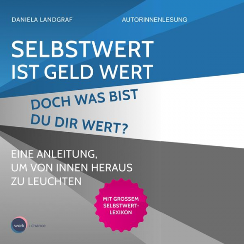 Daniela Landgraf - Selbstwert ist Geld wert! Doch was bist Du Dir wert?