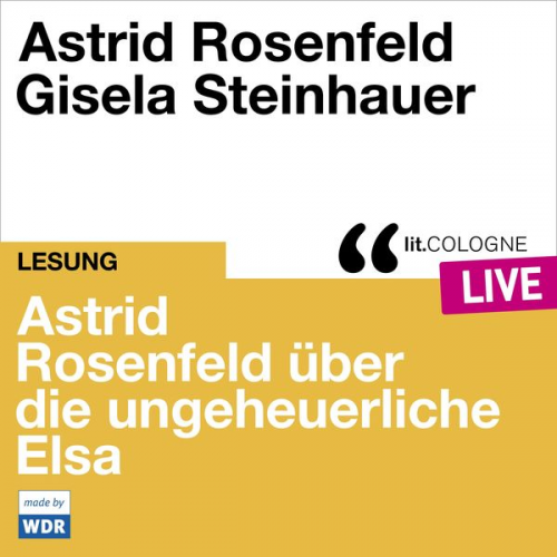 Astrid Rosenfeld - Astrid Rosenfeld über die ungeheuerliche Elsa