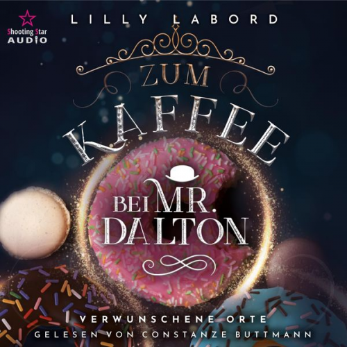 Lilly Labord - Zum Kaffee bei Mr. Dalton: Verwunschene Orte