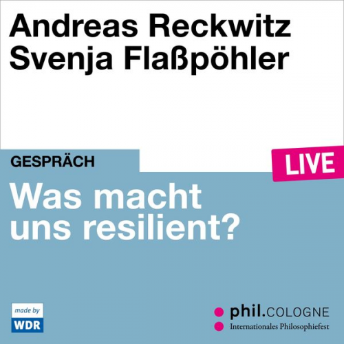 Andreas Reckwitz - Was macht uns resilient?