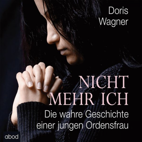 Doris Wagner - Nicht mehr ich