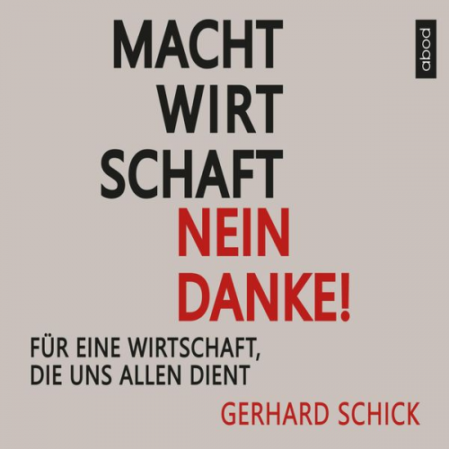 Gerhard Schick - Machtwirtschaft - nein danke!