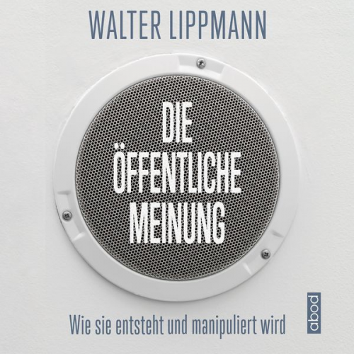 Walter Lippmann - Die öffentliche Meinung