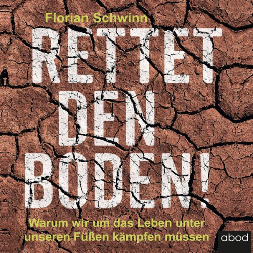 Florian Schwinn - Rettet den Boden!