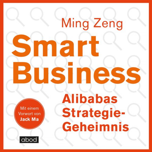 Jack Ma Ming Zeng - Smart Business - Alibabas Strategie-Geheimnis