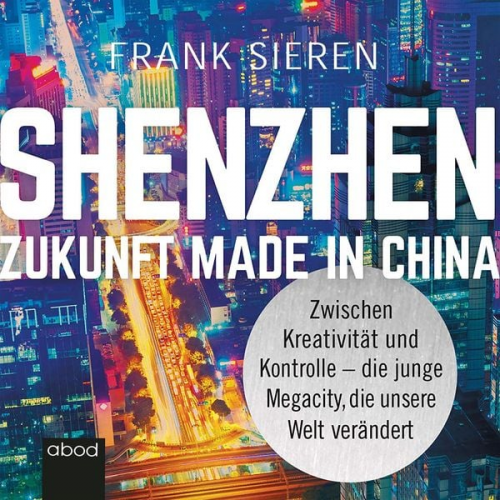 Frank Sieren - Shenzhen - Zukunft Made in China