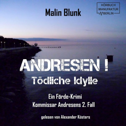 Malin Blunk - Tödliche Idylle