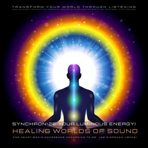 Powerful Methods to Awaken Your Heart Brain Connection - Synchronize your luminous energy! Healing worlds of sound for heart-brain coherence according to Dr. Joe Dispenza (197Hz)