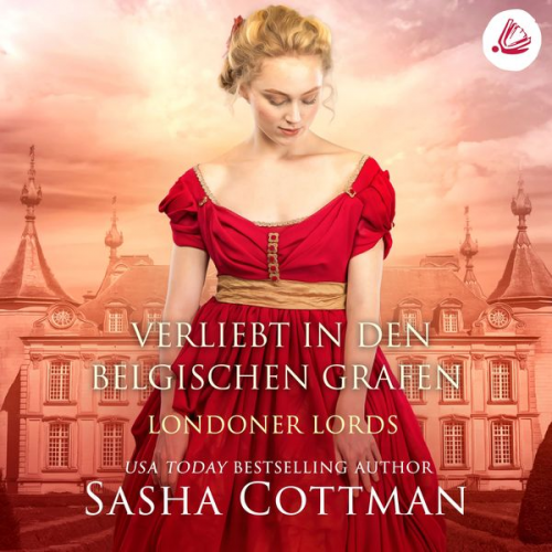 Sasha Cottman - Verliebt in den belgischen Grafen: Londoner Lords