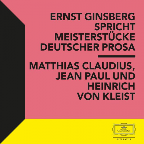 Jean Paul Heinrich Kleist Matthias Claudius - Ernst Ginsberg spricht Meisterstücke Deutscher Prosa