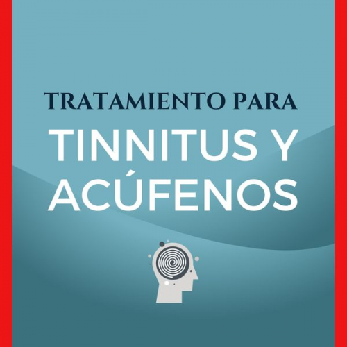 Tratamiento Para Tinnitus y. Acúfenos - Tratamiento Para Tinnitus y Acúfenos