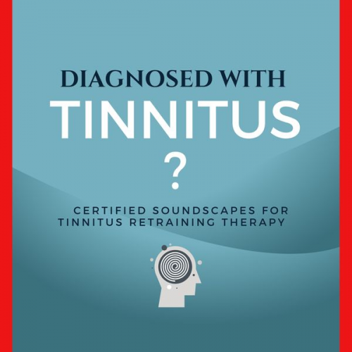 Tinnitus Retraining Therapy (TRT) - Diagnosed with Tinnitus?