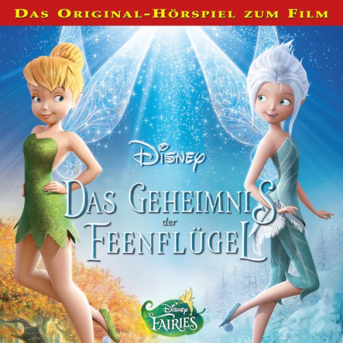 Disney Fairies - Das Geheimnis der Feenflügel (Hörspiel zum Disney Film)