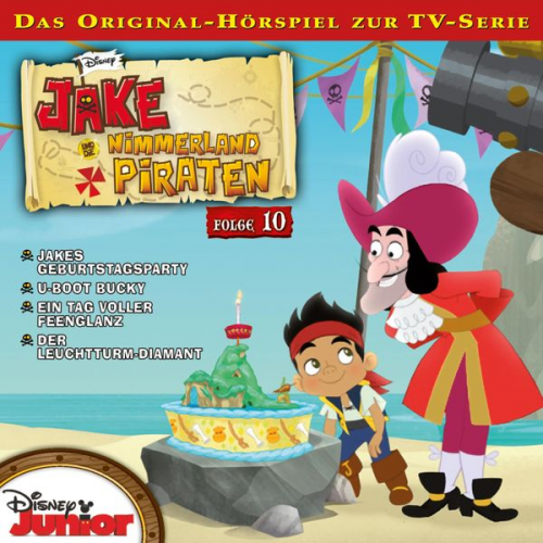 10: Jakes Geburtstagsparty / U-boot Bucky / Ein Tag voller Feenglanz / Der Leuchtturm-Diamant (Hörspiel zur Disney TV-Serie)