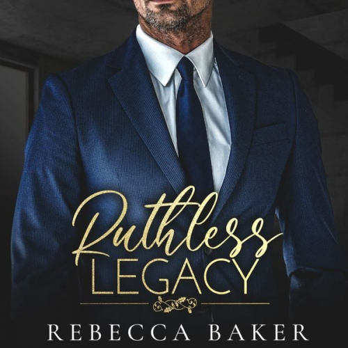 Rebecca Baker - Ruthless Legacy