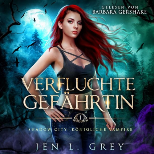 Jen L. Grey Romantasy Hörbücher Fantasy Hörbücher - Königliche Vampire 1 - Verfluchte Gefährtin - Vampire Hörbuch