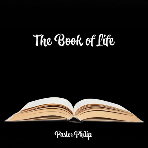 Pastor Philip - The Book of Life