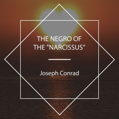 Joseph Conrad - The Negro of the "Narcissus"