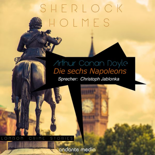 Arthur Conan Doyle - Sherlock Holmes - Die sechs Napoleons