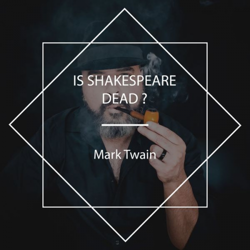 Mark Twain - Is Shakespeare Dead?